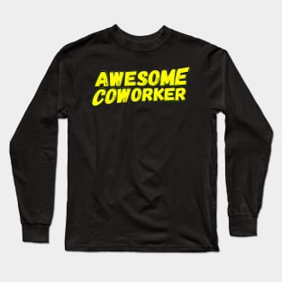 Awesome coworker Long Sleeve T-Shirt